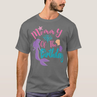 Mommy of the Birthday Mermaid 39 T-Shirt