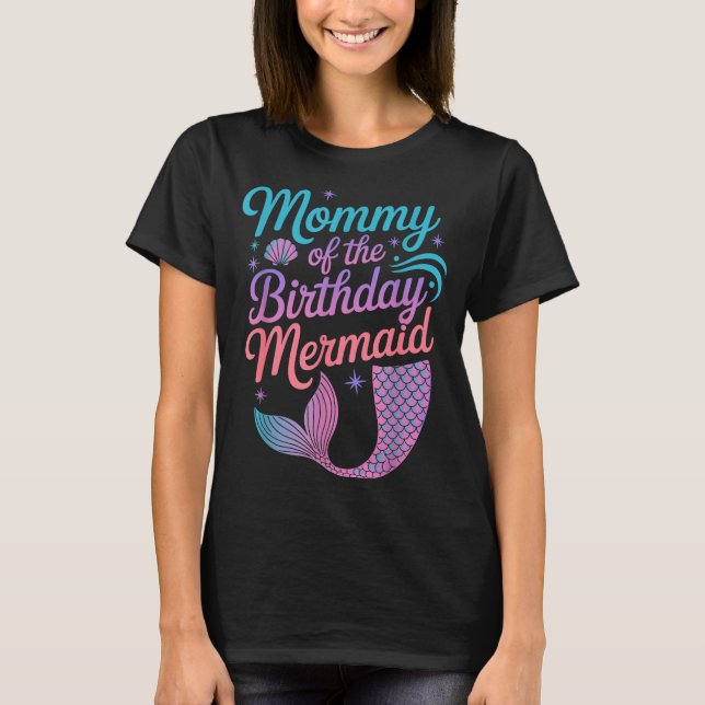 Mommy Of The Birthday Mermaid Girl Party Celebrati T-Shirt (Vorderseite)