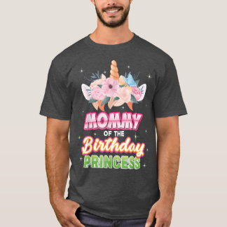 Mommy of the Birthday Princess Happy Unicorn Girl T-Shirt