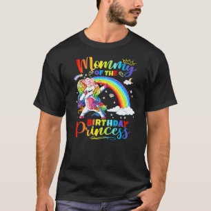 Mommy of the Birthday Princess Unicorn Rainbow Mot T-Shirt