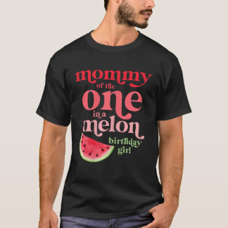 Mommy of the One In A Melon Birthday Girl Watermel T-Shirt