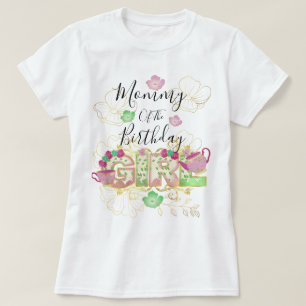 Mommy of the Tea Party Birthday Girl  Floral T-Shirt