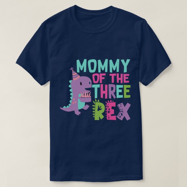 Mommy of the Three Rex Birthday Dinosaur Family Ma T-Shirt (Design vorne)