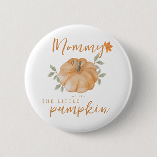 Mommy Orange Little Pumpkin Fall Baby Dusche Button
