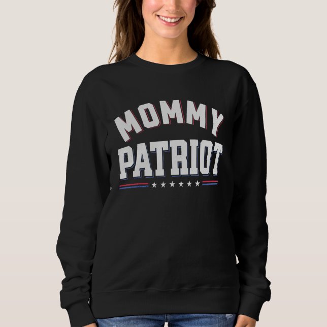 Mommy Patrtiot  Matching 4th Of July For Mom Sweatshirt (Vorderseite)