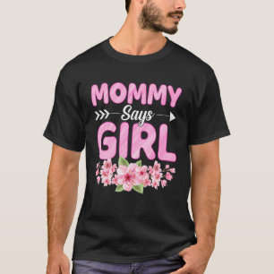 Mommy sagt, Girl Funny Baby Shower Gender Reveal P T-Shirt