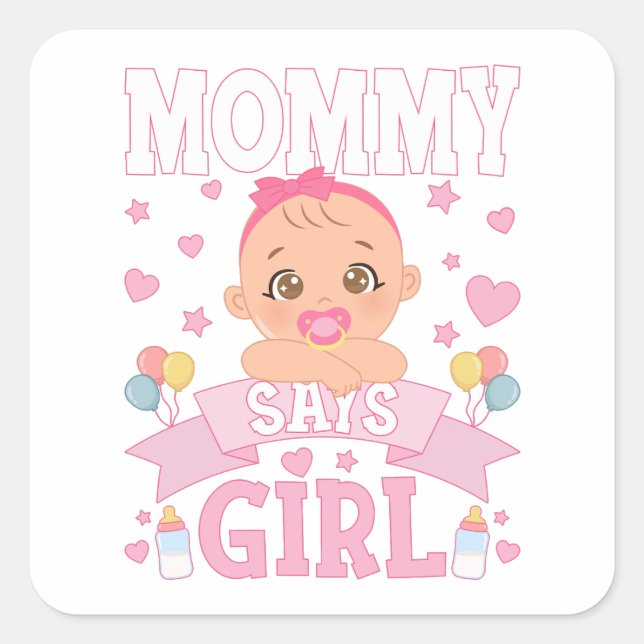 Mommy sagt Girl Pregnancy Pink oder Blue Quadratischer Aufkleber (Vorderseite)