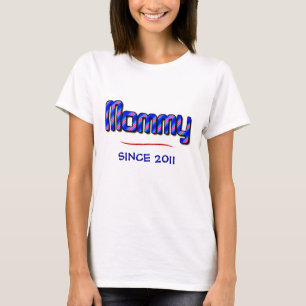 MOMMY - Seit 2011 T-Shirt
