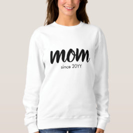 Mommy Since Modern Handwritten Mothers Day Sweatshirt