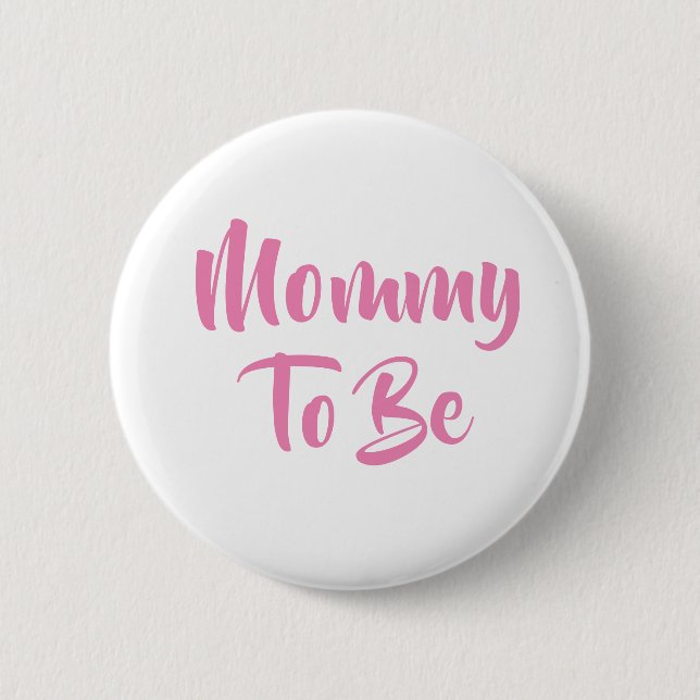 Mommy to be Baby Shower Buttons (Vorderseite)