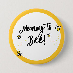 Mommy to Be Mommy to Bee   Bienenthema Kinderdusch Button