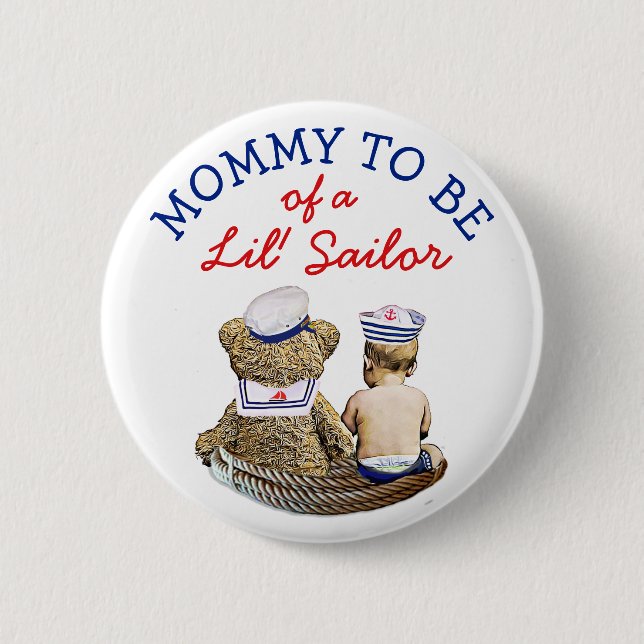 Mommy to Be of a Lil'Sailor Nautical Baby Shooter Button (Vorderseite)