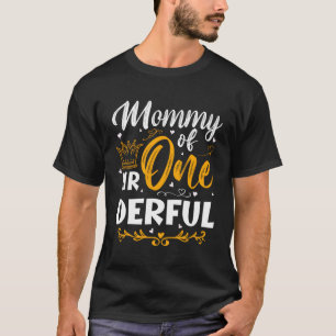 Mommy von Mr. One Derful 1St Py First One-Derful T-Shirt