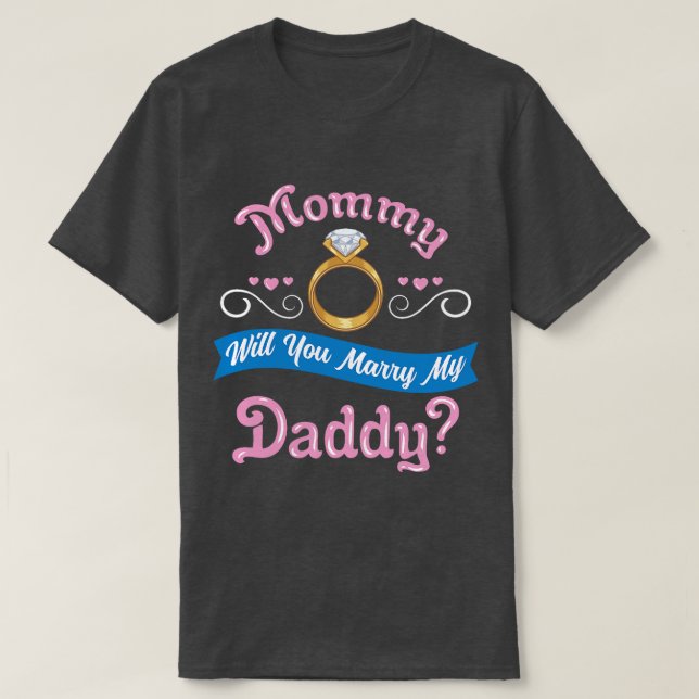 Mommy wirst du meinen Vorschlag zur Ehe meines Vat T-Shirt (Design vorne)