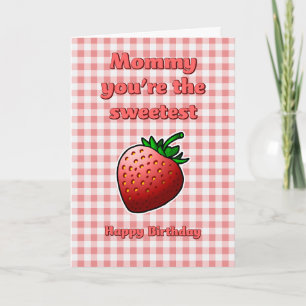 Mommy you're the Sweetest Strawberry Birthday Card Karte