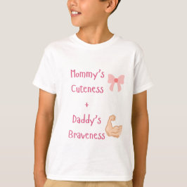 Mommy's Cutness + Papa's Bravour Kids' T - Shirt
