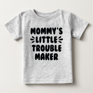 Mommy's kleiner Trouble Maker Baby T-shirt