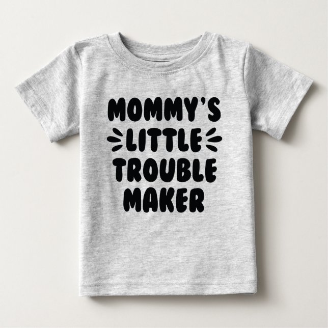 Mommy's kleiner Trouble Maker Baby T-shirt (Vorderseite)