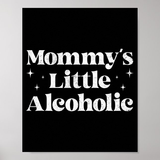 Mommy's Little Alcoholic Funny Drunk Mom Life Alco Poster (Vorne)