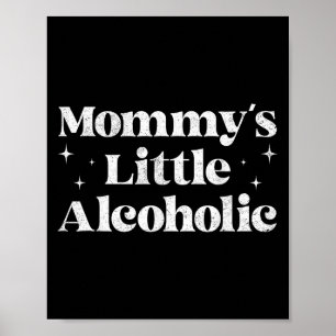 Mommys Little Alkoholische lustige Betrunkene Mama Poster