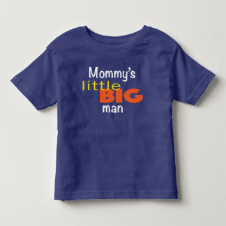 "Mommy's Little Big Man" Kleinkind T-shirt