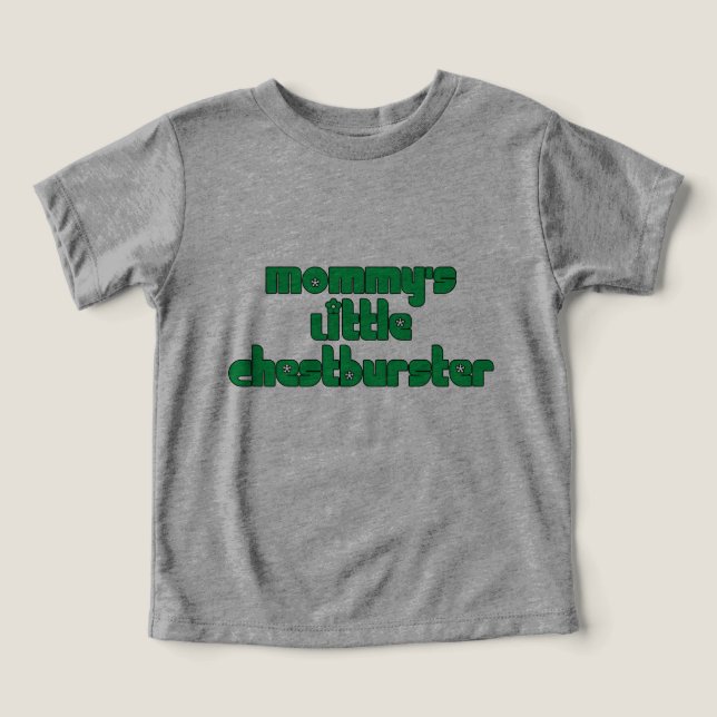 Mommy's Little Chestburster, Green (Design Vorderseite)