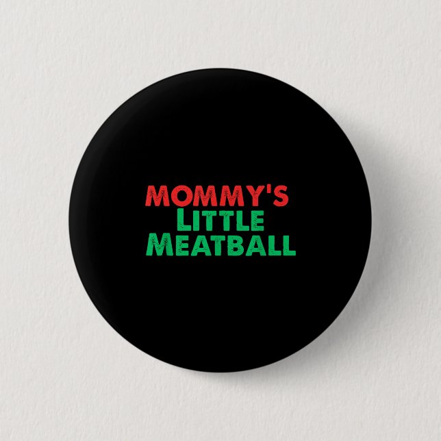 Mommy's Little Meatball Funny Italian  Button (Vorderseite)