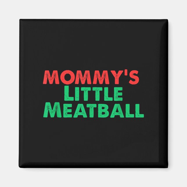 Mommy's Little Meatball Funny Italian  Magnet (Vorne)