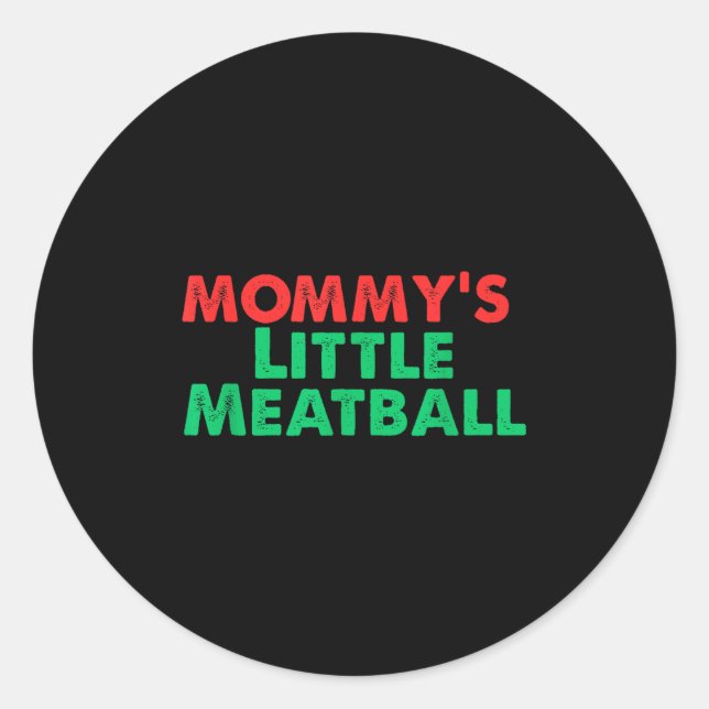 Mommy's Little Meatball Funny Italian  Runder Aufkleber (Vorderseite)