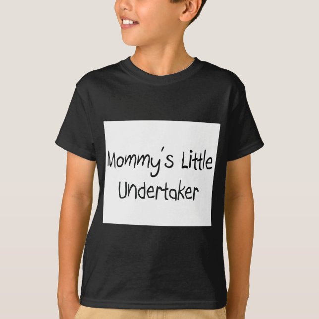 Mommys Little Undertaker T-Shirt (Vorderseite)