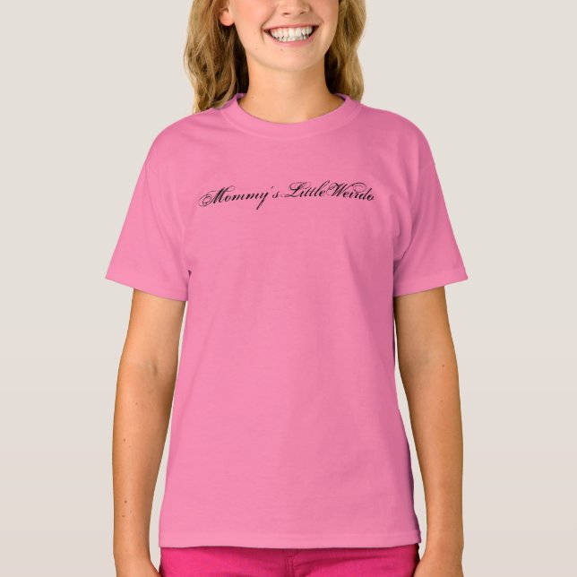 Mommy's Little Weirdo T-Shirt (Vorderseite)