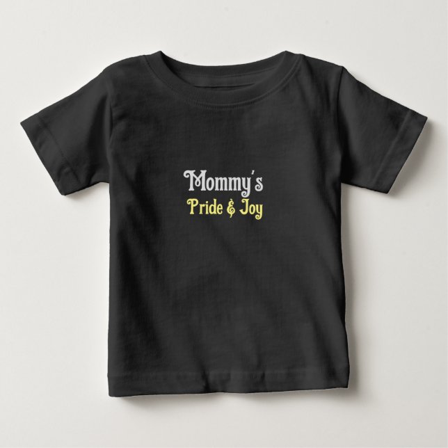 "Mommy's Pride and Joy" Baby T-shirt (Vorderseite)