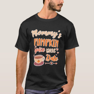 Mommys Pumpkin Gewürz Latte Datum Pumpkin-Kaffee T-Shirt