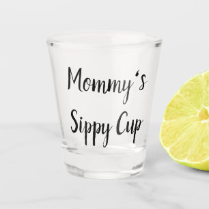 Mommy's Sippy Cup Schnapsglas