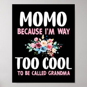 Momo, weil zu cool, um Oma floral genannt zu werde Poster