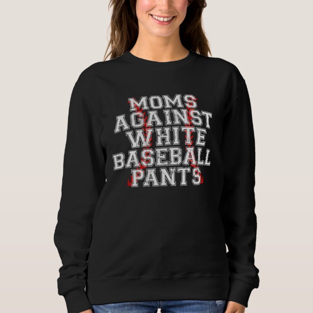 Moms Against White Baseball Pants 4 Sweatshirt (Vorderseite)