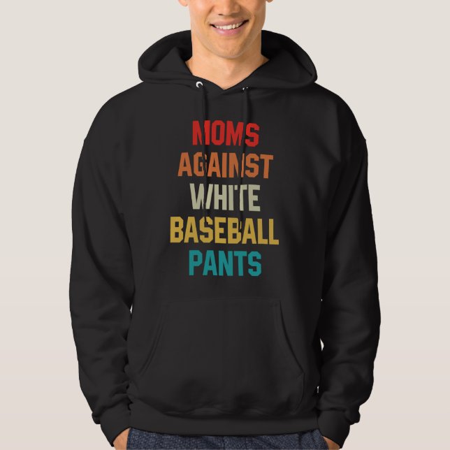 Moms Against White Baseball Pants Baseball Mom on  Hoodie (Vorderseite)