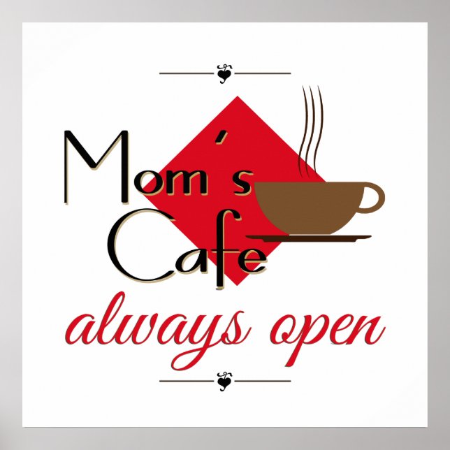 Mom's Cafe Always Open Poster (Vorne)