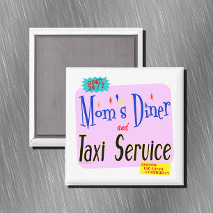 Moms Diner und Taxi-Service Lustiger Spruch 2" Qua Magnet