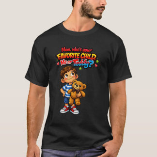 Moms Lieblingskind (Spoiler: Es ist der Teddybär) T-Shirt