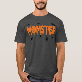 Momster Mama Mommy Monster N Funny Momster Mother  T-Shirt