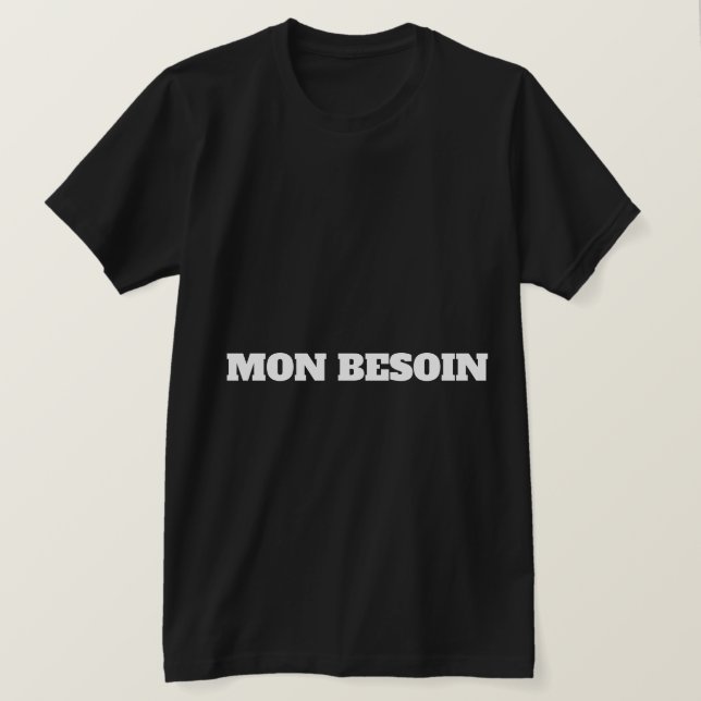 MON BESOIN T-Shirt (Design vorne)