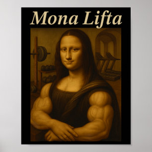 Mona Lifta Bodybuilding Funny Gift Poster