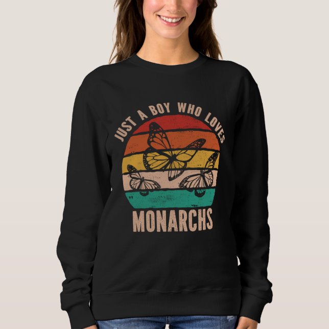 Monarch Butterfly Just A Boy Who Loves Monarchs Sweatshirt (Vorderseite)