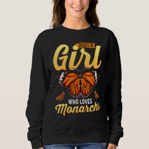 Monarch Butterfly Nur ein Mädchen, das Schmetterli Sweatshirt