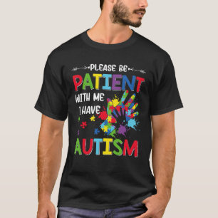 Monat der Aufklärung über Autismus Bitte geduldig T-Shirt