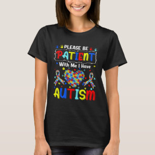 Monat der Aufklärung über Autismus Bitte geduldig T-Shirt