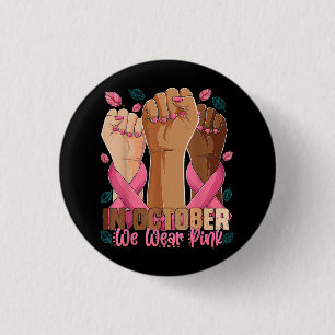 Monat der Brustkrebserkrankung Im Oktober tragen w Button