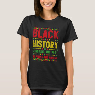 Monat der schwarzen Geschichte Ehre der Vergangenh T-Shirt