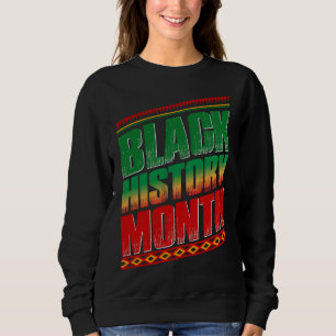 Monat der Schwarzen Geschichte Sweatshirt